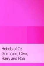 Watch Rebels of Oz - Germaine, Clive, Barry and Bob Freemovieswatch