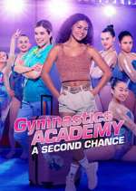 Watch Gymnastics Academy: A Second Chance Freemovieswatch