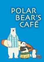 Watch Polar Bear\'s Cafe Freemovieswatch