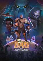 Watch My Dad the Bounty Hunter Freemovieswatch