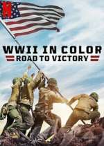 Watch WWII in Color: Road to Victory Freemovieswatch