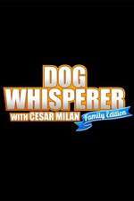 Watch Dog Whisperer with Cesar Millan: Family Edition Freemovieswatch