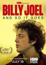 Watch Billy Joel: And So It Goes Freemovieswatch