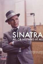 Watch Sinatra: All Or Nothing At All Freemovieswatch