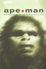 Watch Apeman - Adventures in Human Evolution Freemovieswatch