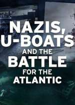 Watch Nazis, U-boats and the Battle for the Atlantic Freemovieswatch