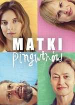 Watch Matki Pingwinów Freemovieswatch