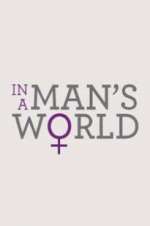 Watch In a Man\'s World Freemovieswatch