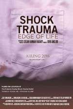 Watch Shock Trauma: Edge of Life Freemovieswatch