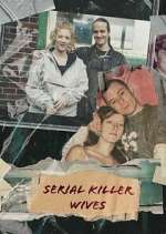 Watch Serial Killer Wives Freemovieswatch