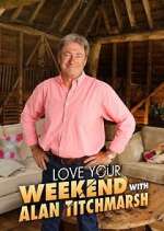 Watch Love Your Weekend with Alan Titchmarsh Freemovieswatch