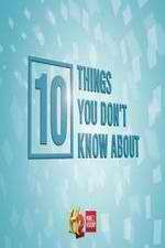 Watch 10 Things You Don't Know About Freemovieswatch