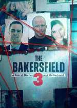 Watch The Bakersfield 3: A Tale of Murder and Motherhood Freemovieswatch