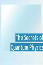 Watch The Secrets of Quantum Physics Freemovieswatch