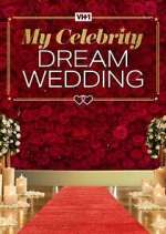 Watch My Celebrity Dream Wedding Freemovieswatch