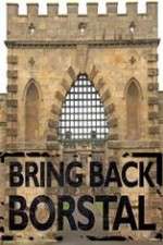 Watch Bring Back Borstal Freemovieswatch