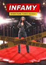 Watch Infamy: When Fame Turns Deadly Freemovieswatch