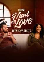 Watch Hunt for Love: Between the Sheets Freemovieswatch