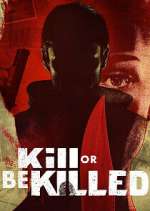 Watch Kill or Be Killed Freemovieswatch