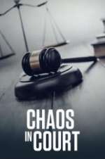 Watch Chaos in Court Freemovieswatch