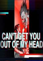 Watch Can't Get You Out of My Head Freemovieswatch