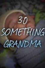 Watch 30 Something Grandma Freemovieswatch