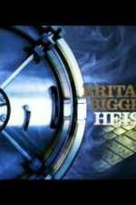Watch Britains Biggest Heists Freemovieswatch