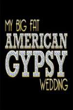 Watch My Big Fat American Gypsy Wedding Freemovieswatch