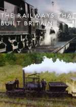 Watch The Railways That Built Britain with Chris Tarrant Freemovieswatch