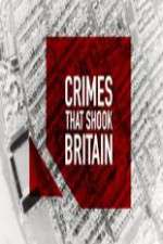 Watch Crimes That Shook Britain Freemovieswatch