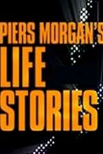 Watch Piers Morgan's Life Stories Freemovieswatch