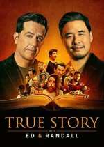 Watch True Story with Ed & Randall Freemovieswatch