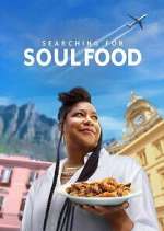 Watch Searching for Soul Food Freemovieswatch