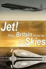 Watch Jet When Britain Ruled the Skies Freemovieswatch