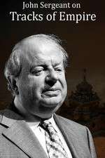 Watch John Sergeant on Tracks of Empire Freemovieswatch
