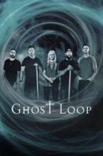 Watch Ghost Loop Freemovieswatch