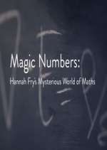 Watch Magic Numbers: Hannah Fry\'s Mysterious World of Maths Freemovieswatch