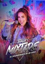 Watch Thalia's Mixtape: El Soundtrack de Mi Vida Freemovieswatch