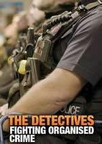 Watch The Detectives: Fighting Organised Crime Freemovieswatch