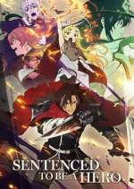 Watch Sentenced to Be a Hero Freemovieswatch