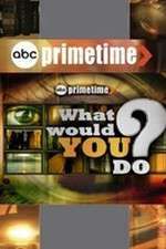 Watch Primetime: What Would You Do? Freemovieswatch