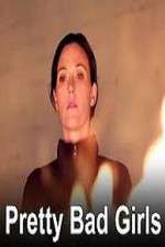 Watch Pretty Bad Girls Freemovieswatch