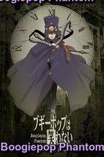 Watch Boogiepop Phantom Freemovieswatch