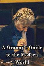 Watch A Granny's Guide to the Modern World Freemovieswatch