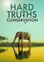 Watch Hard Truths of Conservation Freemovieswatch