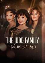 Watch The Judd Family: Truth Be Told Freemovieswatch