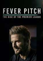 Watch Fever Pitch: The Rise of the Premier League Freemovieswatch