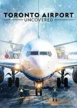 Watch Toronto Airport Uncovered Freemovieswatch