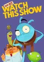 Watch Do Not Watch This Show Freemovieswatch