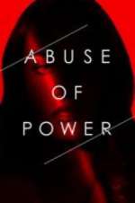 Watch Abuse of Power Freemovieswatch